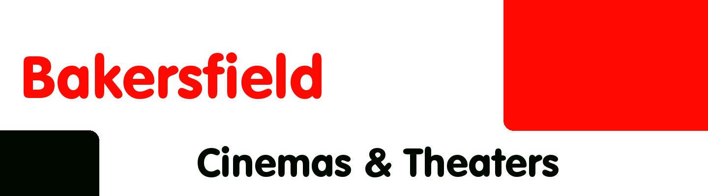 Best cinemas & theaters in Bakersfield - Rating & Reviews